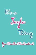 It's a Jayla Thing You Wouldn't Understand