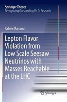 Springer Theses- Lepton Flavor Violation from Low Scale Seesaw Neutrinos with Masses Reachable at the LHC