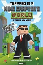 Trapped in a Mine Crafter's World - A Strange New World