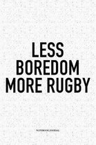 Less Boredom More Rugby