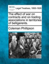 The Effect of War on Contracts and on Trading Associations in Territories of Belligerents.