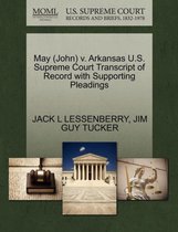 May (John) V. Arkansas U.S. Supreme Court Transcript of Record with Supporting Pleadings