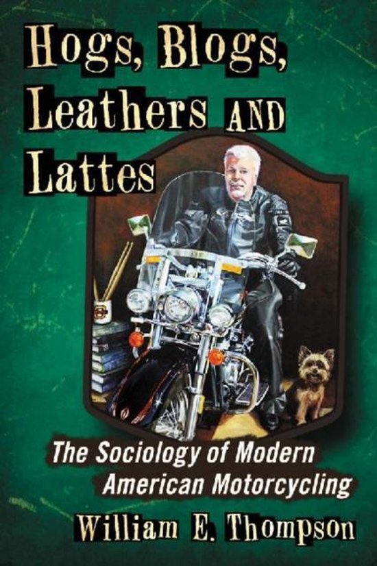 Hogs, Blogs, Leathers and Lattes - cover