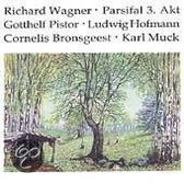 Wagner: Parsifal 3. Akt / Muck, Pistor, Hofmann, Bronsgeest