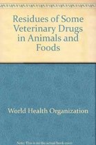 Residues of Some Veterinary Drugs in Animals and Foods