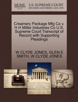 Creamery Package Mfg Co V. H H Miller Industries Co U.S. Supreme Court Transcript of Record with Supporting Pleadings