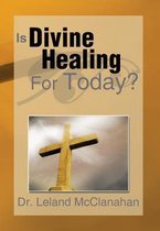 Is Divine Healing for Today?