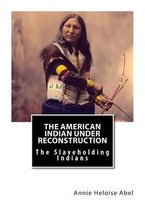 The American Indian Under Reconstruction