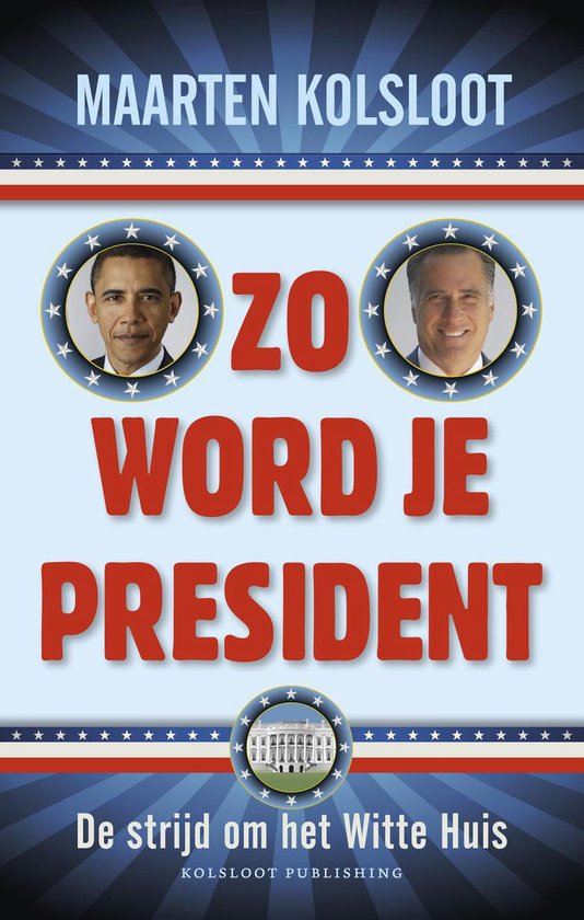 Cover van het boek 'Zo word je president' van Maarten Kolsloot