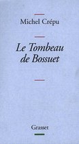 Le tombeau de Bossuet (ebook), Michel Crépu