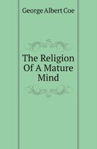 The Religion of a Mature Mind