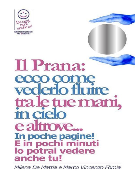 Reiki - Il Prana: ecco come vederlo fluire tra le tue mani,  ... - cover
