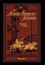 The North American Indians Volume 1 of 2