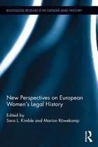 Routledge Research in Gender and History - New Perspectives on European Women's Legal History