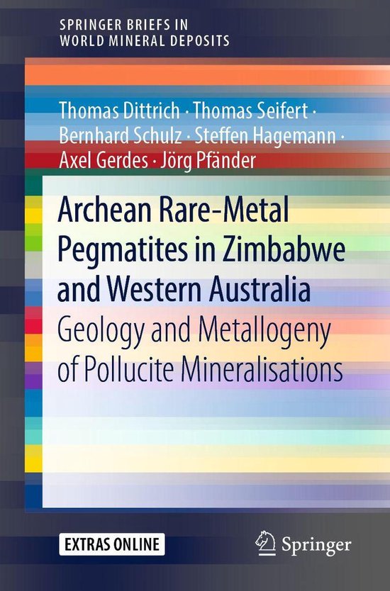 SpringerBriefs in World Mineral Deposits - Archean Rare-Metal Pegmatites in Zimbabwe and Western Australia