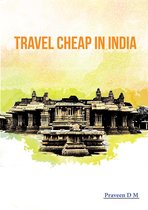 Travel Cheap In India: Backpacking and Budget Travel tips from an Insider