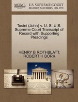Tosini (John) V. U. S. U.S. Supreme Court Transcript of Record with Supporting Pleadings