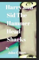 Harry and Sid The Hammerhead Sharks.