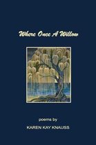 Where Once a Willow