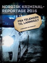 Nordisk Kriminalreportage - Fra Telemark til Lammhult