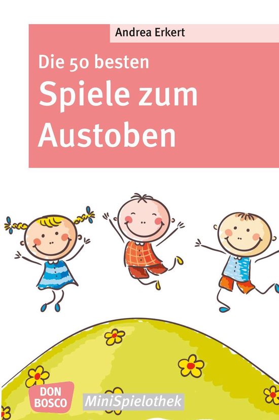 Don Bosco MiniSpielothek - Die 50 besten Spiele zum Austoben ... - cover