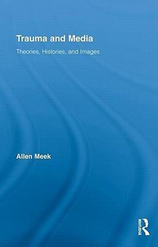 Trauma and Media | 9780415801232 | Allen Meek | Boeken | bol