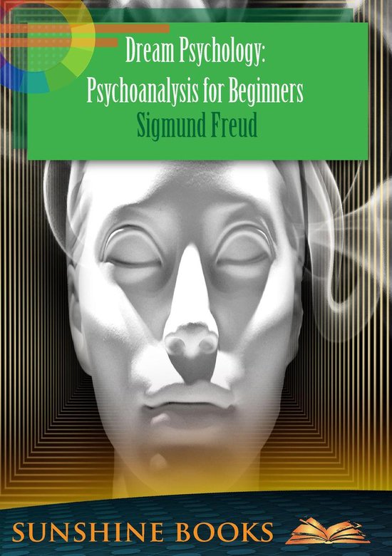 Dream Psychology: Psychoanalysis for Beginners - cover