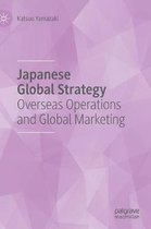 Japanese Global Strategy: Overseas Operations and Global Marketing