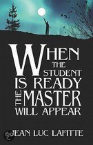 When The Student Is Ready The Master Will Appear