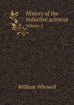 History of the inductive sciences Volume 2