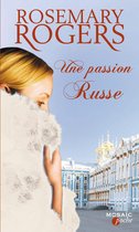 Au coeur de la Russie impériale 3 - Une passion russe