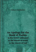 An Apology for the Book of Psalms in five letters addressed to the friends of union in the church of God