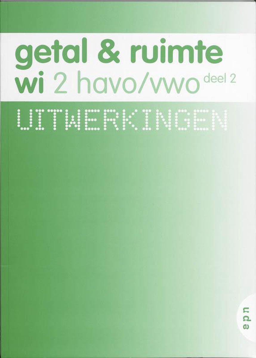 Getal En Ruimte 2 Havo Vwo Deel 2 Deel Uitwerkingen 9789011106161 Getal En Ruimte 2 Havo Vwo Deel 2 Deel Uitwerkingen 9789011106161