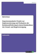 Expertenstandards. Projekt zur Implementierung und Evaluation der Kontinenzfoerderung in einem Krankenhaus der Grund- und Regelversorgung