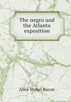 The negro and the Atlanta exposition