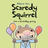 Scaredy Squirrel - Scaredy Squirrel Has a Birthday Party