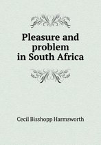 Pleasure and problem in South Africa