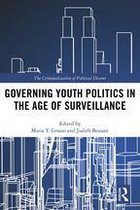The Criminalization of Political Dissent - Governing Youth Politics in the Age of Surveillance