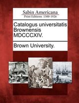 Catalogus Universitatis Brownensis MDCCCXIV.