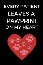 Every Patient Leaves A Pawprint On My Heart