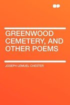 Greenwood Cemetery, and Other Poems