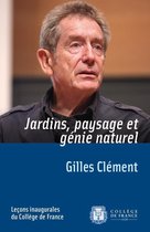 Leçons inaugurales - Jardins, paysage et génie naturel