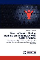 Effect of Motor Timing Training on Impulsivity with ADHD Children