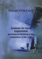 Lessons in Vocal Expression Processes of Thinking in the Modulation of the Voice