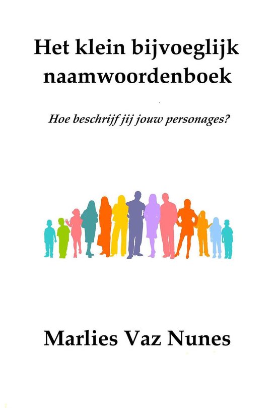 Het klein bijvoeglijk naamwoordenboek - Marlies Vaz Nunes | 