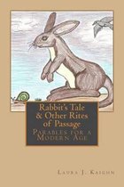 Rabbit's Tale & Other Rites of Passage