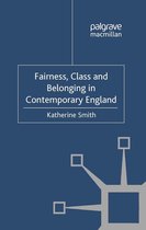 Palgrave Politics of Identity and Citizenship Series - Fairness, Class and Belonging in Contemporary England
