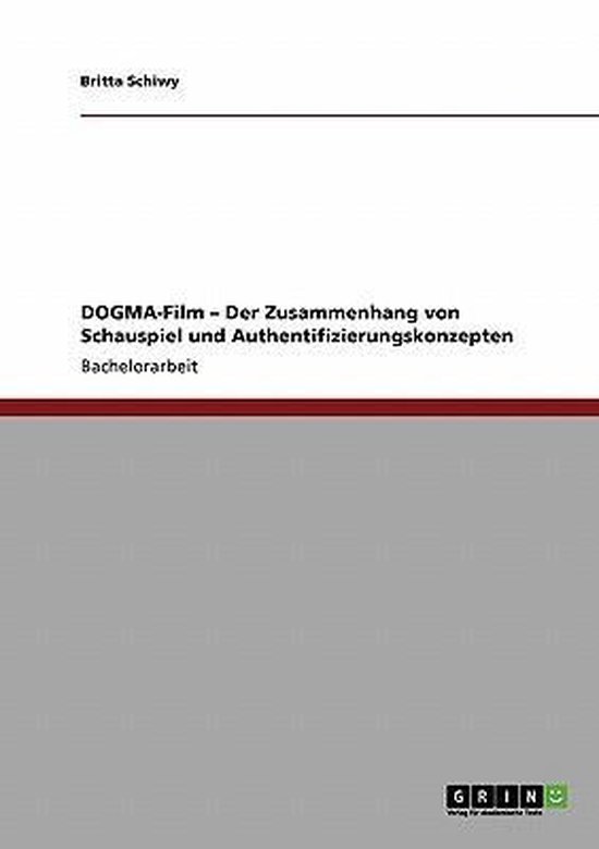 Couverture de livre blanche avec ligne rouge, titre DOGMA-Film et auteure Britta Schiwy, avec le logo GRIN.