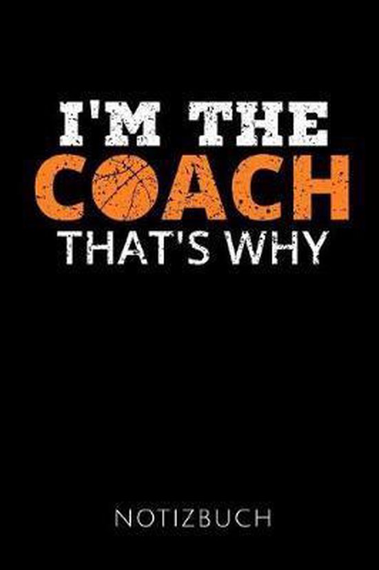 I'm the Coach That's Why Notizbuch - cover