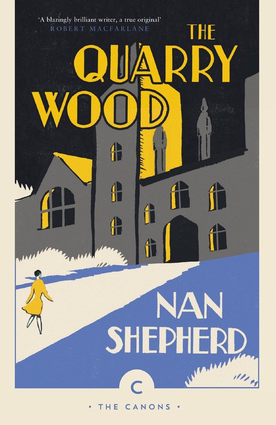 Couverture de livre 'The Quarry Wood' par Nan Shepherd, montrant un bâtiment et une personne en robe jaune.